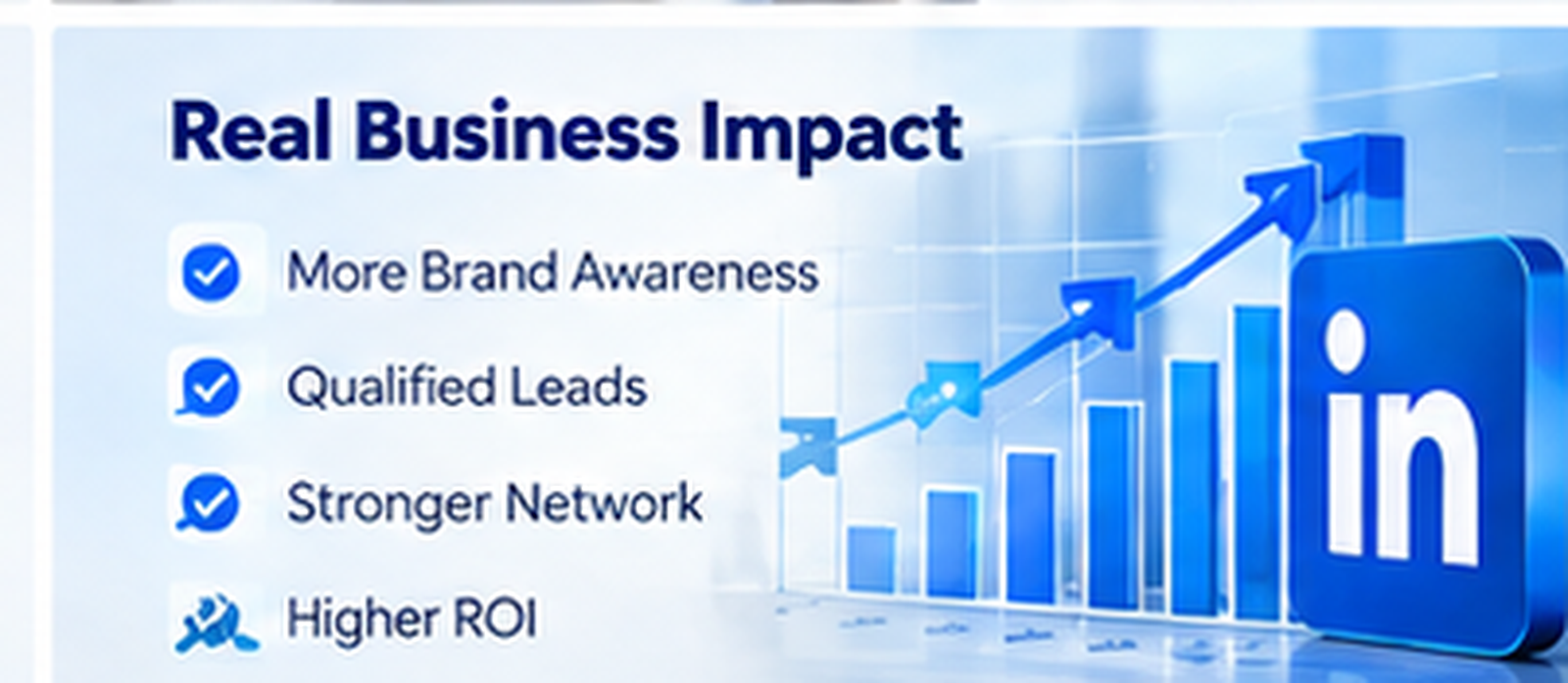 Real business impact of LinkedIn Marketing - brand awareness, qualified leads, stronger network, higher ROI